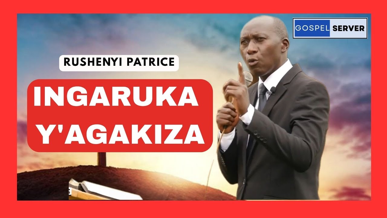 🔴RUSHENYI PATRICE - INGARUKA Y'AGAKIZA. 