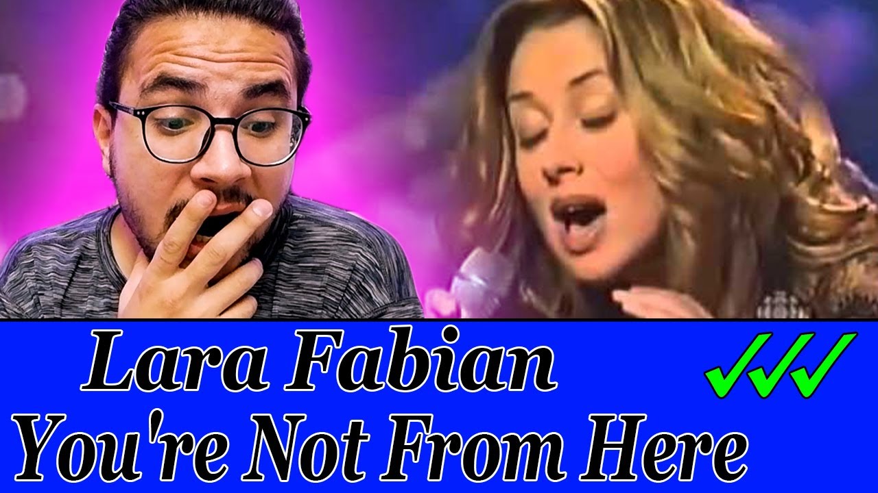 REACTION Lara Fabian You Re Not From Here YouTube