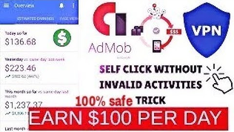 Admob Self Click Trick Using VPN ||No account block.tension || earn100$ day