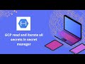 GCP storage and bucket : and iterate all secrets in secret manager