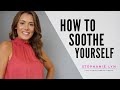 How to Soothe Yourself during Hard Times! | Important Mental Health Skill!