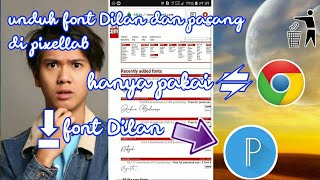 Cara download font dilan dan cara memasangnya di pixellab terbaru 2020
