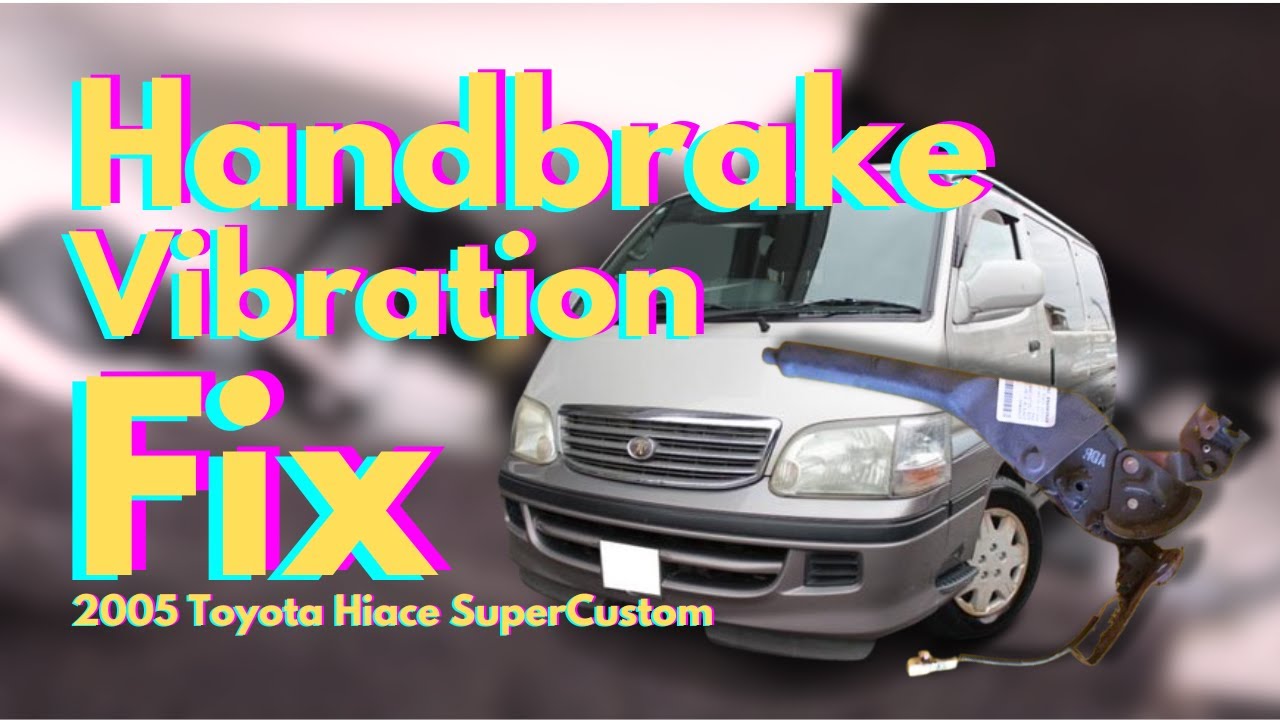 Conquering the Handbrake Vibration Nightmare on my JDM Van YouTube