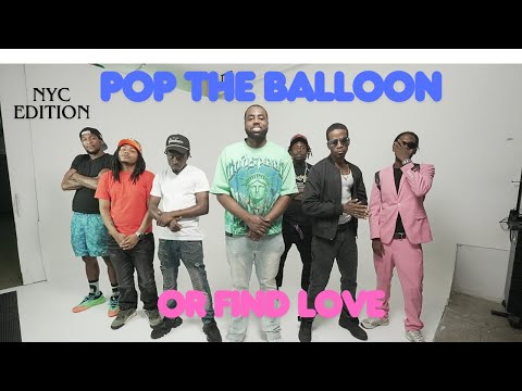 Pop The Balloon Or Find Love NYC Edition | With Business Movin | Ep 60 #poptheballoon #findlove
