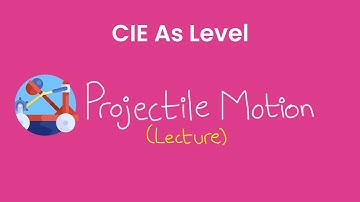 Projectile Motion - As Level Physics (9702)
