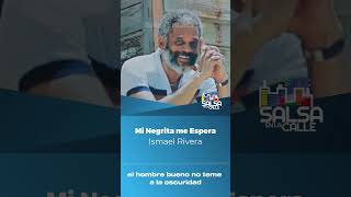 Mi Negrita Me Espera - Ismael Rivera