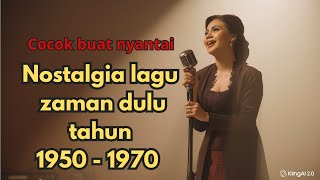 Download Lagu Nostalgia jaman Doeloe pop lawas 1950 - 1970 judul lagu \ MP3