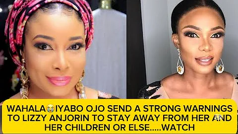 WOW 😮 IYABO OJO SEND A STRONG WARNING TO LIZZY ANJORIN TO STAY AWAY FROM HER AND HER CHILDREN..WATCH