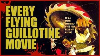 EVERY Flying Guillotine Movie Ever!