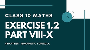 Class 10 Maths- Exercise 1.2 - Part VIII- X  | Quadratic formula | Khizar