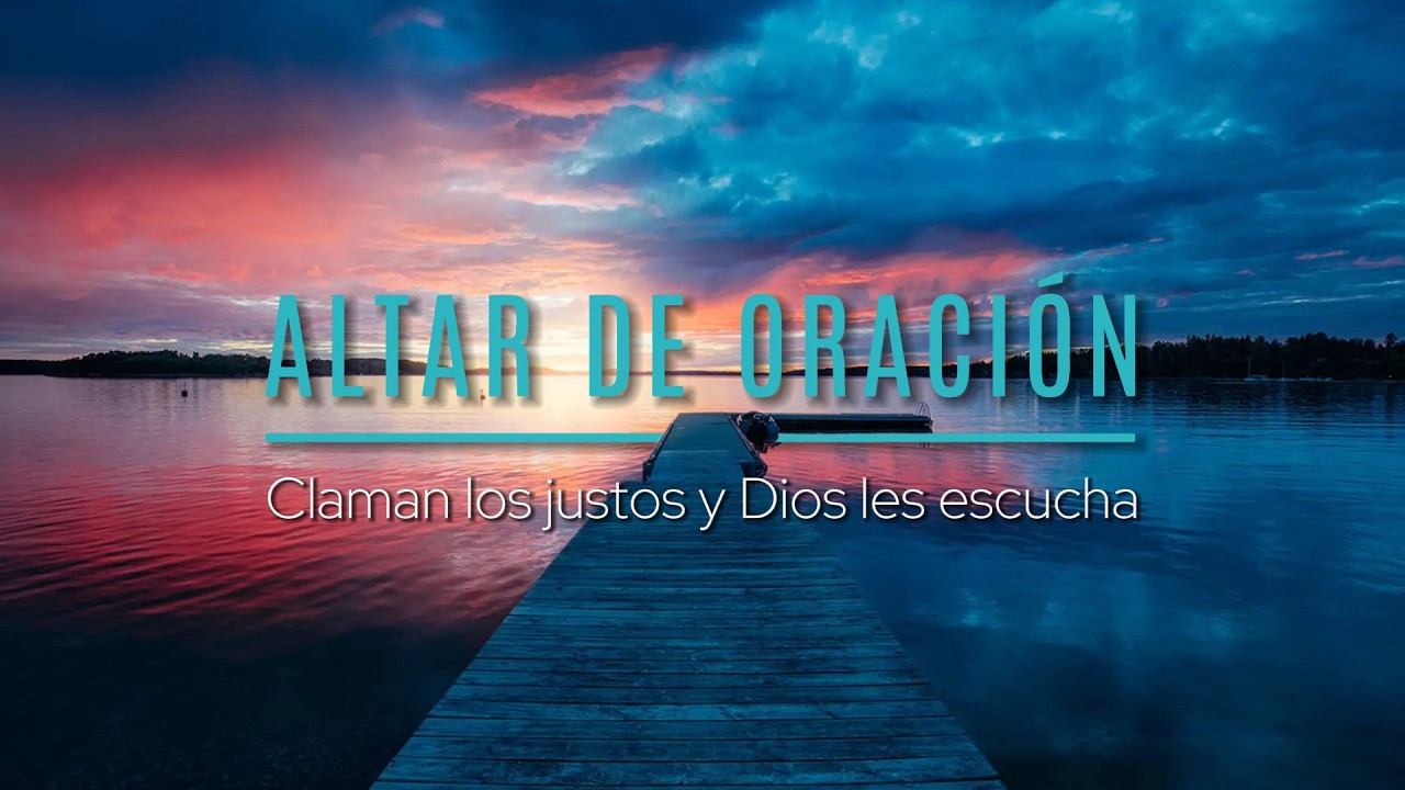 ALTAR DE ORACIÓN Claman los justos (04-03-2026)