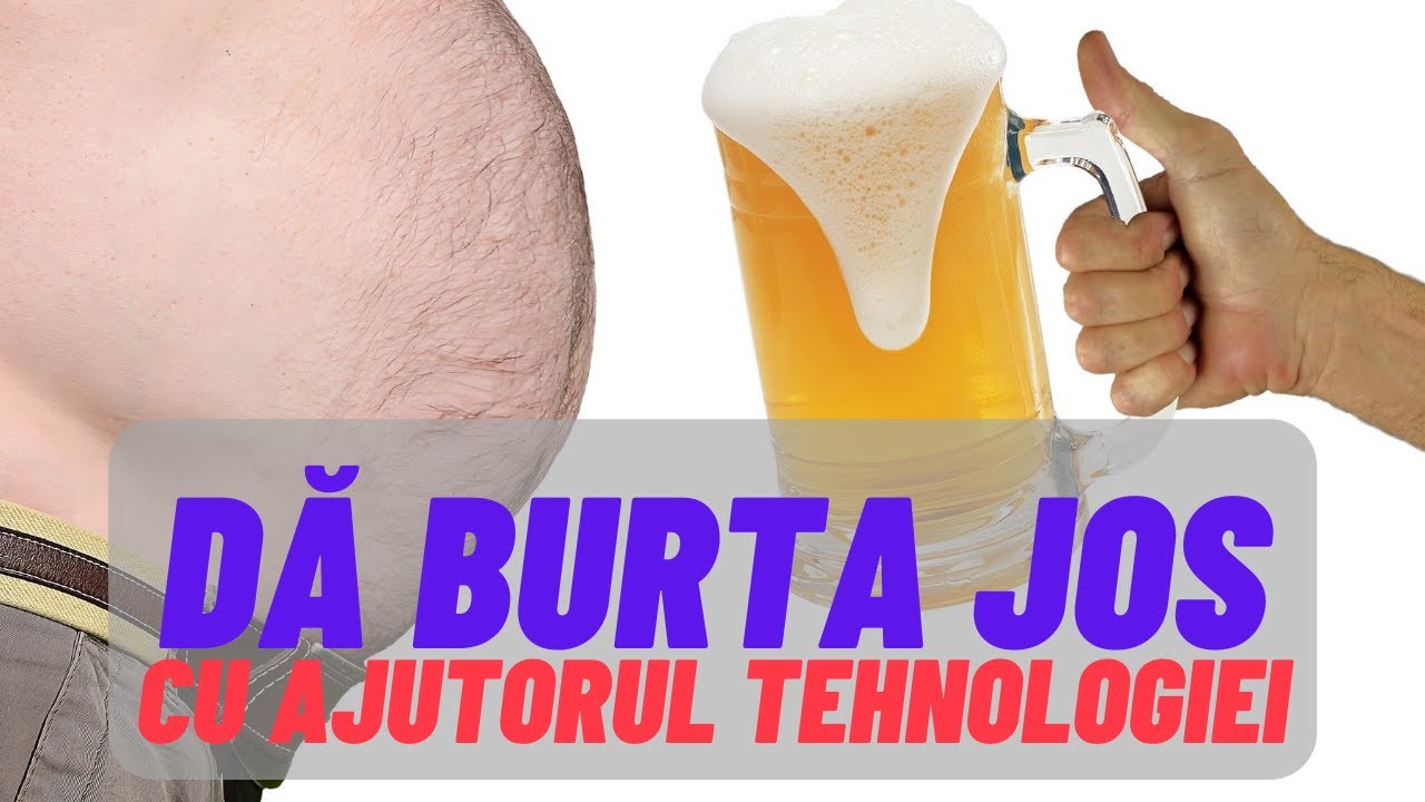 Da burta jos, cu ajutorul tehnologiei.