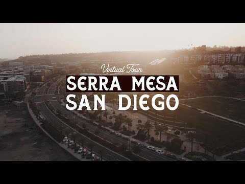 Virtual Tour of SERRA MESA - One of San Diego's BEST NEIGHBORHOODS!