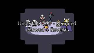 Undertale OST - Reunited - Slowed   Reverb