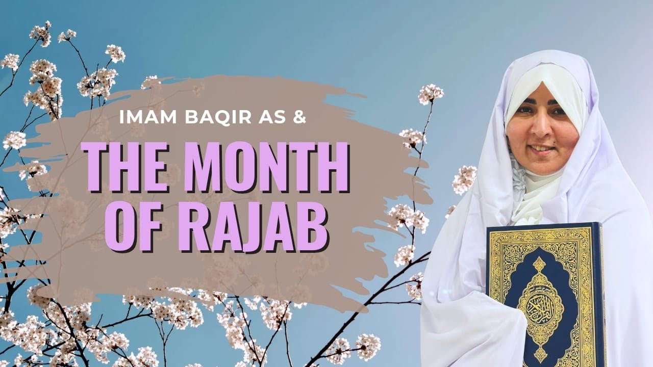 Имам Бакир (а) и месяц Раджаб | Алима Разия Батул Наджафи