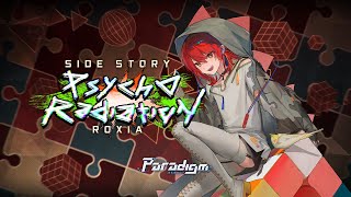 【Paradigm: Reboot】Side Story: Roxia  Psycho Radiation Preview