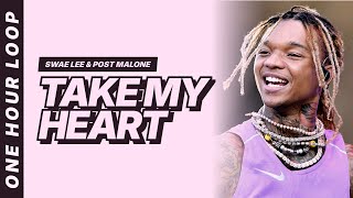Take My Heart - Swae Lee & Post Malone [Lyrics Video] [One hour loop]