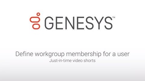 Genesys University: Define Workgroup Membership For a User in Interaction Administrator
