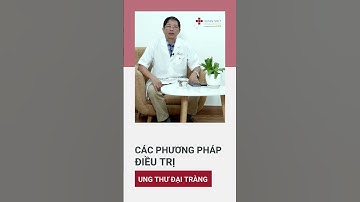 Các phương pháp điều trị Ung thư đại tràng