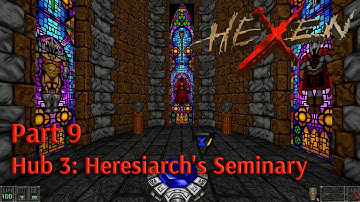 Hexen: Beyond Heretic ♦️ Playthrough Part 9 ♦️ Hub 3: Heresiarch