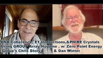 DNA Coherence,PHIRE Crystals, ET Advice, GROUP Array , w/ Zero Point Energy Group
