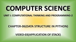 CS 12 C6  DATA STRUCTURE   VIDEO 03   APPLICATION OF STACK