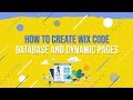 How To Create Wix Code Databases and Dynamic Pages | Wix.com Tutorial