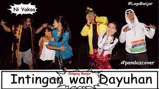 Lagu Banjar - Intingan Wan Dayuhan  (Cover) Pandaz feat Shoumahadzir,Mangmoy