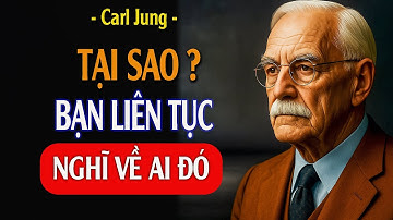 TẠI SAO bạn liên tục NHỚ một người - Dấu hiệu tâm linh | Carl Jung