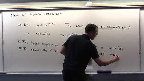 Applied Linear Algebra, Lesson 8, Video 4: Definition of Sparse Matrices