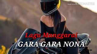 Lagu manggarai Gara Gara Nona