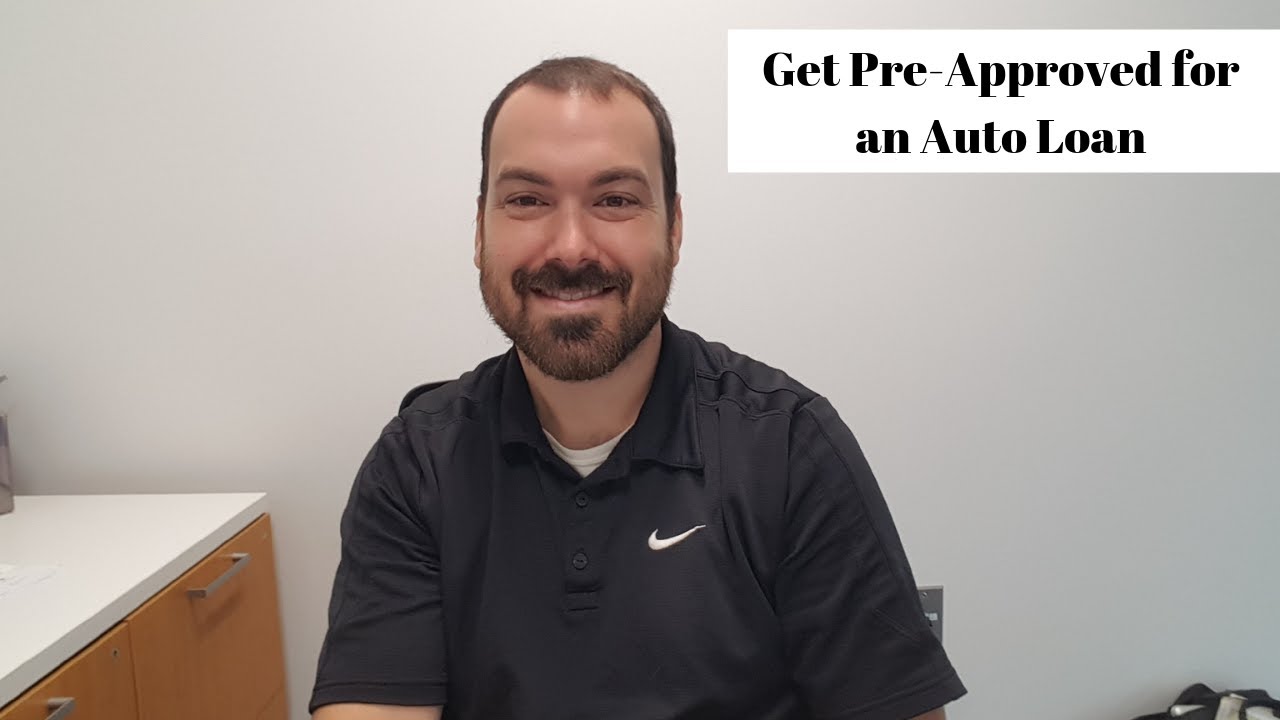 How to get Pre-Approved for an Auto Loan. - YouTube