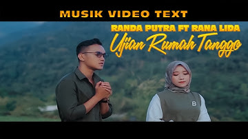 MUSIK VIDEO TEXT RANDA PUTRA FT RANA LIDA - UJIAN RUMAH TANGGO