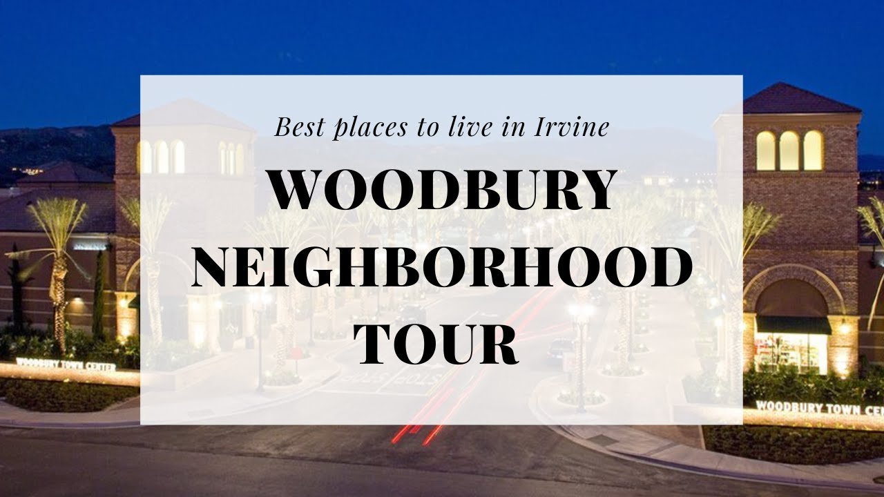 Woodbury Neighborhood Tour Best Places To Live and Move to in Irvine