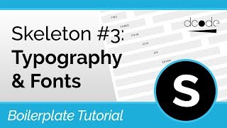 Famous Skeleton CSS Boilerplate Tutorial #3: Typography & Fonts Profile