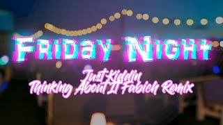 Just Kiddin - Thinking About It Fabich & Ferdinand Weber Remix (High Quality) [Friday Night]