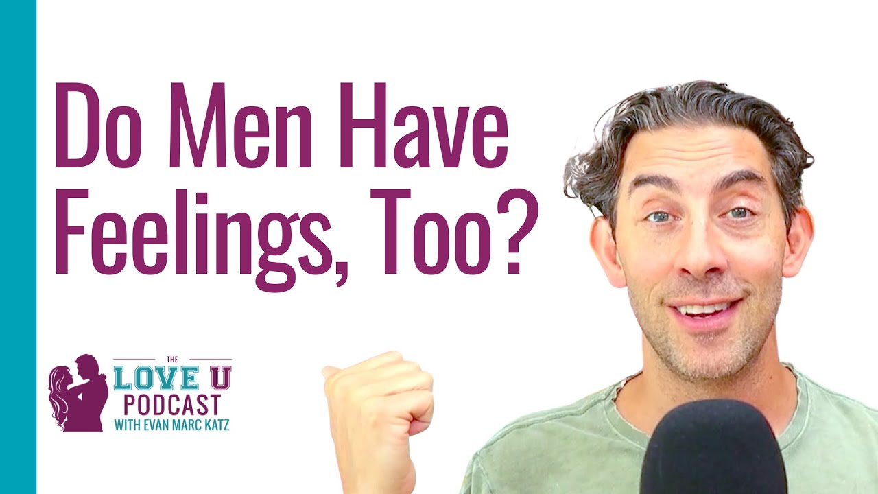 Do Men Have Feelings, Too? YouTube