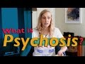 What is PSYCHOSIS?