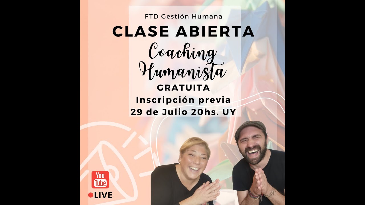 Clase Abierta ¿Qué es el Coaching Humanista?