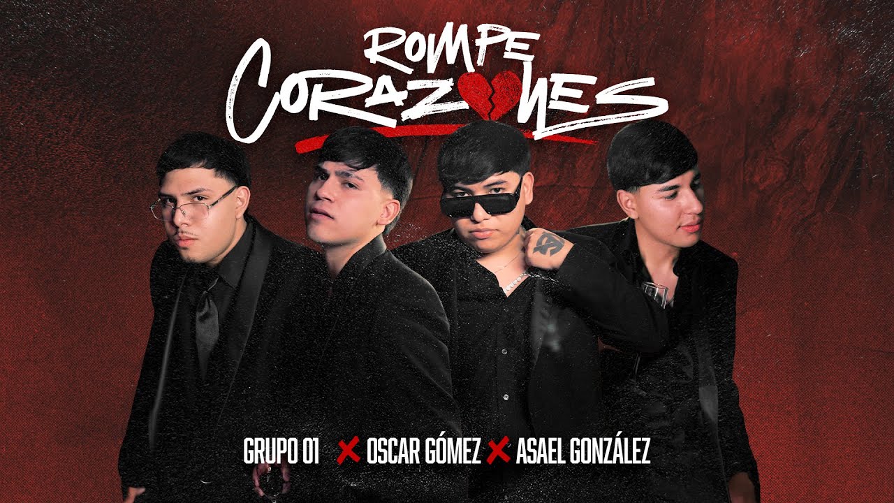 Rompe Corazones - Grupo 01 x Oscar Gomez x Asael Gonzalez (Video Oficial)