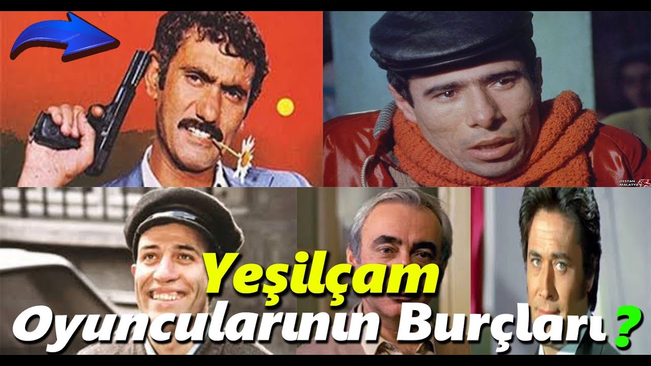 YEŞİLÇAM OYUNCULARININ BURÇLARI