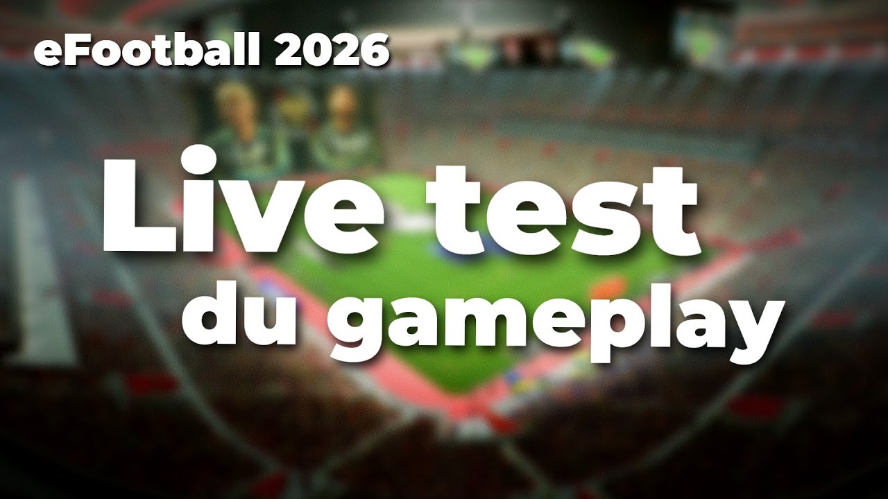 eFootball 2026 - Live test de gameplay ! 🎮 - YouTube