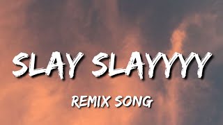 slay slayyyy - remix (Tiktok Song) beyoncé Resimi