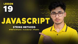 JavaScript in Pashto | STRING METHODS | Lesson 19| FMK Tech - پښتو