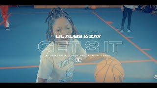 Lil Aubs X Zay - Get 2 It