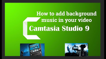 How to add background music in your video camtasia studio 9 tutorial 2018.