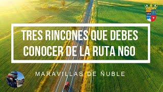 Tres Rincones que Debes Conocer de la Ruta N60 ??