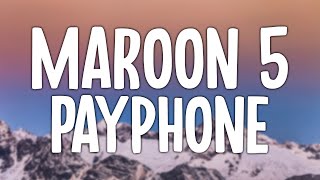 Maroon 5 - Payphone (feat. Wiz Khalifa) (Lyric Video)