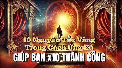 10 Nguyên Tắc Vàng to Reach Đắc Nhân Tâm Success!