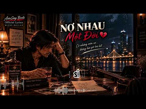 NỢ NHAU MỘT ĐỜI 💔 | Tình Ca Buồn Da Diết | Blues Ballad | Official Lyrics